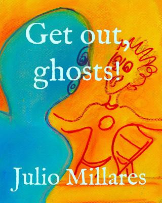 Get out, ghosts!