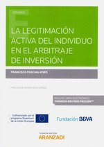 LA LEGITIMACIÓN ACTIVA DEL INDIVIDUO EN EL ARBITRAJE DE INVERSIÓN (DÚO)