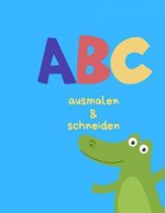 ABC malen und schneiden: Buchstaben und Zahlen ausmalen und schneiden üben