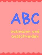 ABC malen und schneiden: Buchstaben und Zahlen ausmalen und schneiden üben