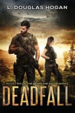 Deadfall: A Post-Apocalyptic Tale of Human Survival