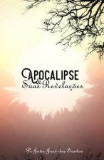 APOCALIPSE e Suas Revelaç?es: Apocalipse