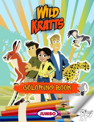 Wild Kratts Coloring Book: Wild Kratts Jumbo Coloring Book For Kids, Premium Quality