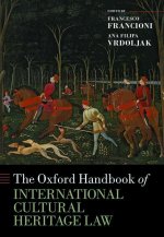 Oxford Handbook of International Cultural Heritage Law