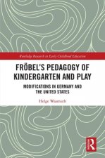 Froebel's Pedagogy of Kindergarten and Play