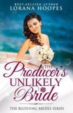 The Producer's Unlikely Bride: A Clean Christian Opposites Attract Romance