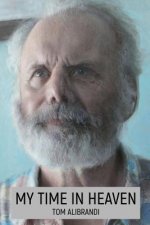 My Time in Heaven: One man's struggle for reconciliation