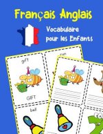 Français Anglais Vocabulaire pour les Enfants: Apprenez 200 premiers mots de base