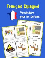 Français Espagnol Vocabulaire pour les Enfants: Apprenez 200 premiers mots de base