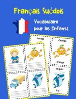 Français Suédois Vocabulaire pour les Enfants: Apprenez 200 premiers mots de base