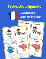 Français Japonais Vocabulaire pour les Enfants: Apprenez 200 premiers mots de base