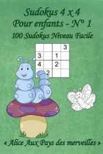 Sudokus 4 x 4 - Pour enfants - N°1: 100 Sudokus 4 x 4 Faciles avec des images Alice Aux Pays des merveilles qui peuvent ?tre coloriées - Format poche