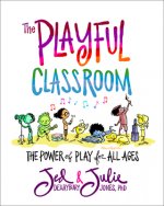 Playful Classroom - The Power of Play for All Ages