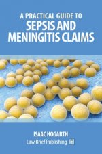 Practical Guide to Claims involving Sepsis and Meningitis