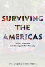 Surviving the Americas - Garifuna Persistence from Nicaragua to New York City
