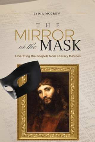 Mirror or the Mask (McGrew Lydia McGrew)()