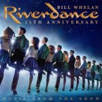 Riverdance 25th Anniversary Music From The Show