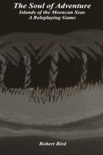 Soul of Adventure : Islands of the Meencan Seas A Roleplaying Game