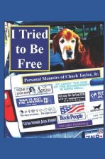 I Tried to Be Free: Personal Memoirs of Chuck Taylor, Jr.