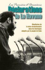Les Premi?re Et Deuxi?me Déclarations de la Havane: Manifestes de la Lutte Révolutionnaire Dans Les Amériques Adoptés Par Le Peuple de Cuba