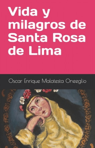 Vida y milagros de Santa Rosa de Lima