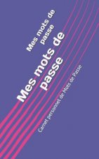 Mes mots de passe: Carnet personnel de Mots de Passe