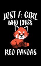 Just A Girl Who Loves Red Pandas: Animal Nature Collection