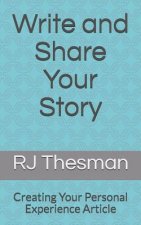 Write and Share Your Story: Creating Your Personal Experience Article
