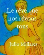 Le r?ve que nous r?vons tous
