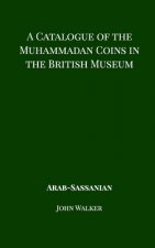 Catalogue of the Muhammadan Coins in the British Museum - Arab Sassanian