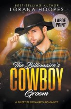 Billionaire's Cowboy Groom (Large Print Edition)