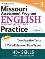 Missouri Assessment Program Test Prep: Grade 3 English Language Arts Literacy (ELA) Practice Workbook and Full-length Online Assessments: MAP Study Gu