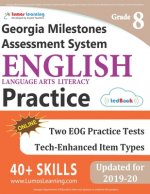 Georgia Milestones Assessment System Test Prep: Grade 8 English Language Arts Literacy (ELA) Practice Workbook and Full-length Online Assessments: GMA