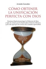 Como Obtener La Unificacion Perfecta Con Dios