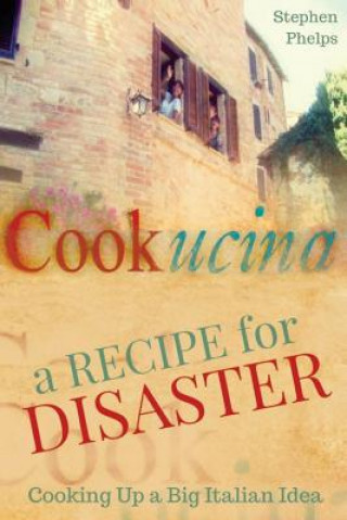 A Recipe for Disaster: Cooking up a Big Italian Idea (Miękka)