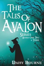The Tales Of Avalon Series: Books one, two, and three in the Tales of Avalon Series