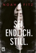 Sei. Endlich. Still