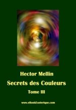 Secrets des Couleurs - Tome 3: Des ?tres et des Choses - Les Radiations nocives