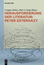 Herausforderung der Literatur: Péter Esterházy