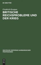Britische Reichsprobleme und der Krieg