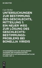 Untersuchungen Zur Bestimmung Des Geschlechts, Mitteilung 1: Ein Neuer Weg Zur Loesung Des Geschlechtsbestimmungsproblems Bei Bonellia Viridis