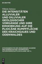 Intensitaten Alluvialer Und Diluvialer Geologischer Vorgange Und Ihre Einwirkung Auf Die Pliocane Rumpfflache Des Kraichgaues Und Odenwaldes