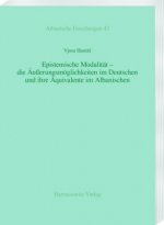 Epistemische Modalität - die Äußerungsmöglichkeiten im Deutschen und ihre Äquivalente im Albanischen