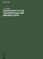 Wirtschaftliche Verwertung Der Brennstoffe