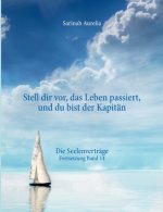 Stell dir vor, das Leben passiert, und du bist der Kapitan