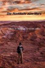 Die Rückkehr zum Mars: Indizien für Marsflüge vor 12.000 Jahren