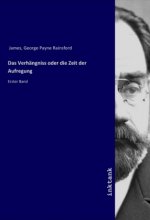 Das Verhängniss oder die Zeit der Aufregung