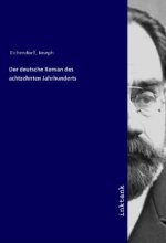 Der deutsche Roman des achtzehnten Jahrhunderts