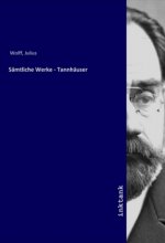 Sämtliche Werke - Tannhäuser