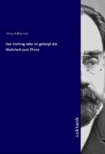 Der Vortrag oder so gelangt die Wahrheit zum Thron